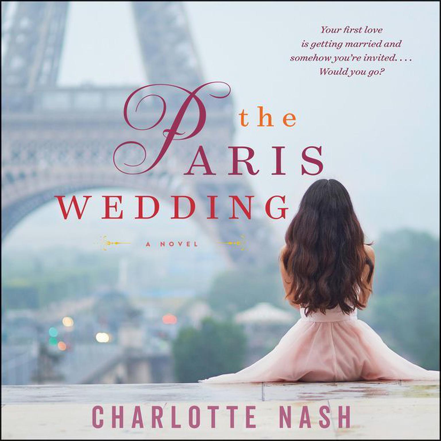 The Paris Wedding: A Novel Audiobook, by Charlotte Nash