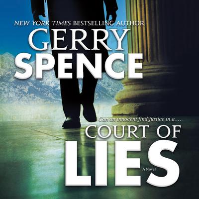 Court of Lies: A Novel Audiobook, by Gerry Spence