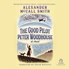 The Good Pilot Peter Woodhouse Audiobook, by Alexander McCall Smith