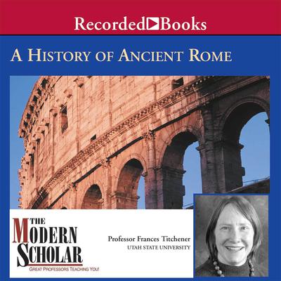 A History of Ancient Rome Audiobook, by Frances Titchener