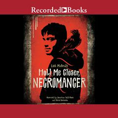 Hold Me Closer, Necromancer Audiobook, by Lish McBride