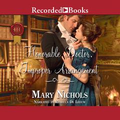 Honorable Doctor, Improper Arrangement Audiobook, by Mary Nichols
