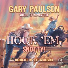 Hook 'Em Snotty! Audiobook, by Gary Paulsen