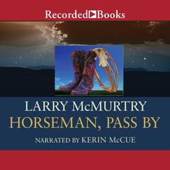 Horseman, Pass By Audiobook, by Larry McMurtry