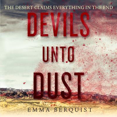 Devils Unto Dust Audiobook, by Emma Berquist