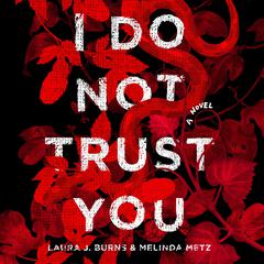 I Do Not Trust You: A Novel Audiobook, by Melinda Metz