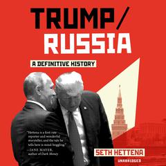 Trump/Russia: A Definitive History Audiobook, by 