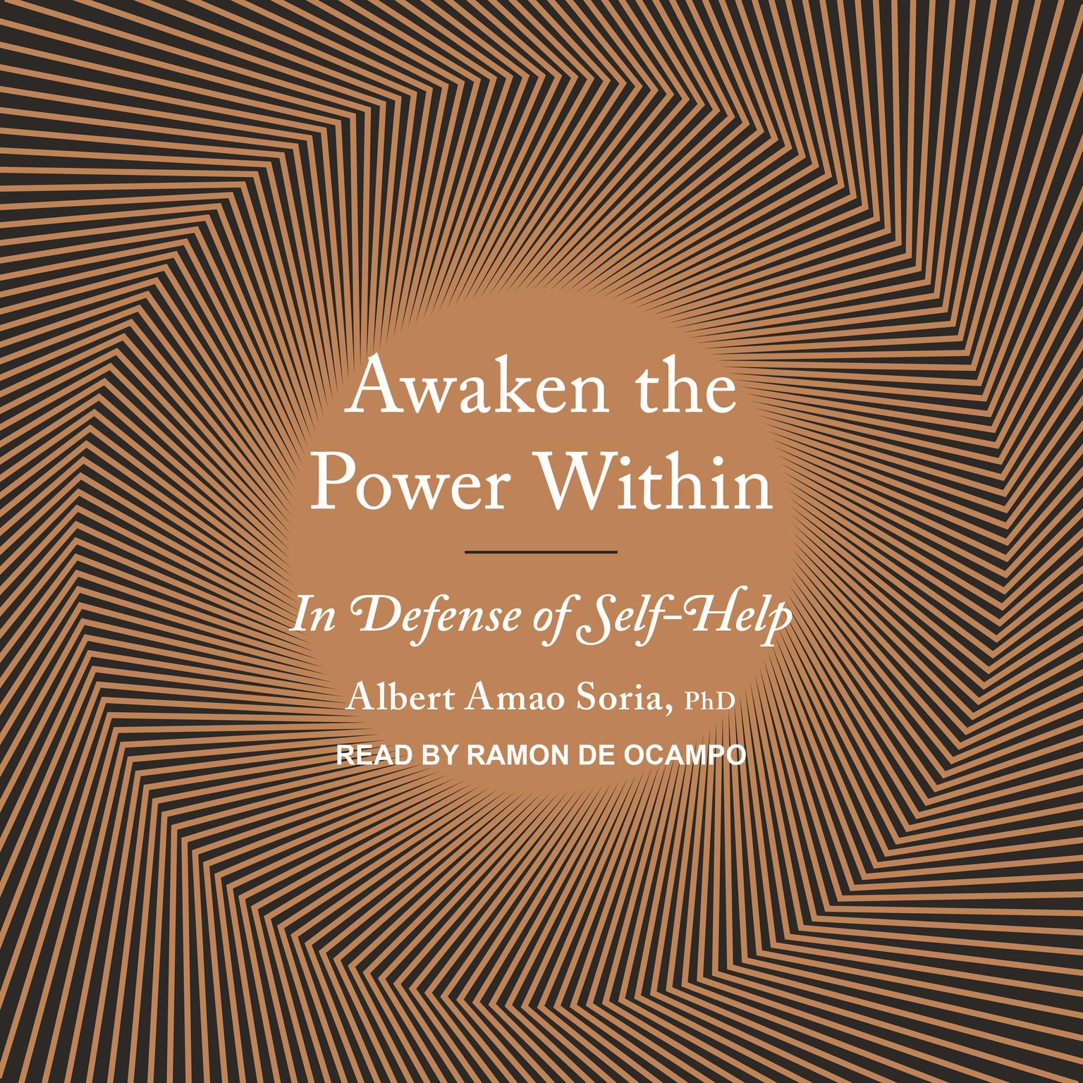 Awaken the Power Within: In Defense of Self-Help Audiobook, by Albert Amao Soria