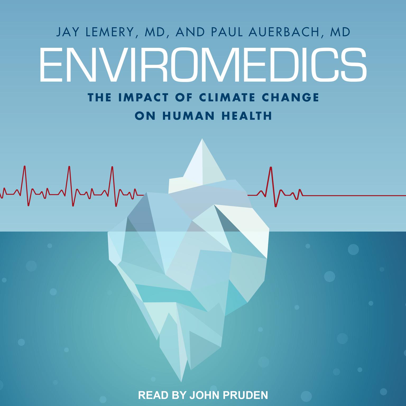 Enviromedics: The Impact of Climate Change on Human Health Audiobook, by Jay Lemery