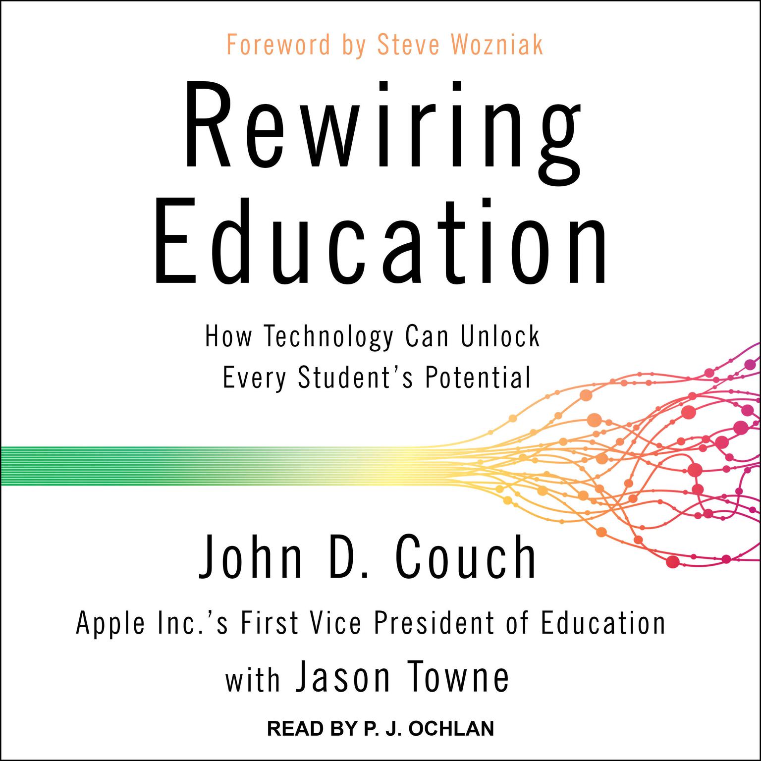 Rewiring Education: How Technology Can Unlock Every Student’s Potential Audiobook, by John D. Couch