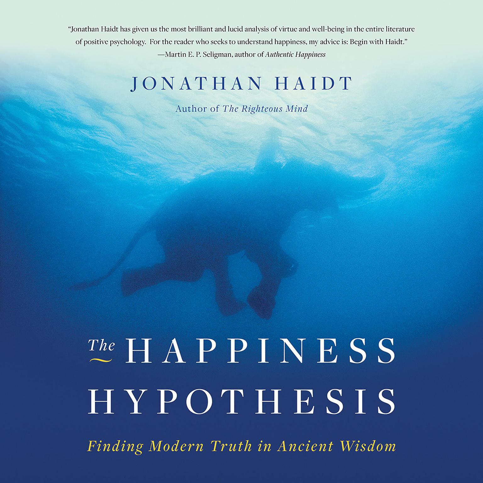 The Happiness Hypothesis: Finding Modern Truth in Ancient Wisdom Audiobook, by Jonathan Haidt