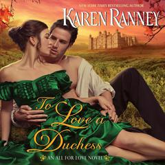 To Love a Duchess: An All for Love Novel Audiobook, by 