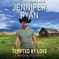 Tempted by Love: A Montana Heat Novel Audiobook, by Jennifer Ryan