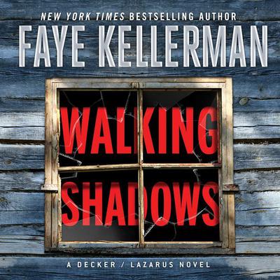 Walking Shadows: A Decker/Lazarus Novel Audiobook, by Faye Kellerman