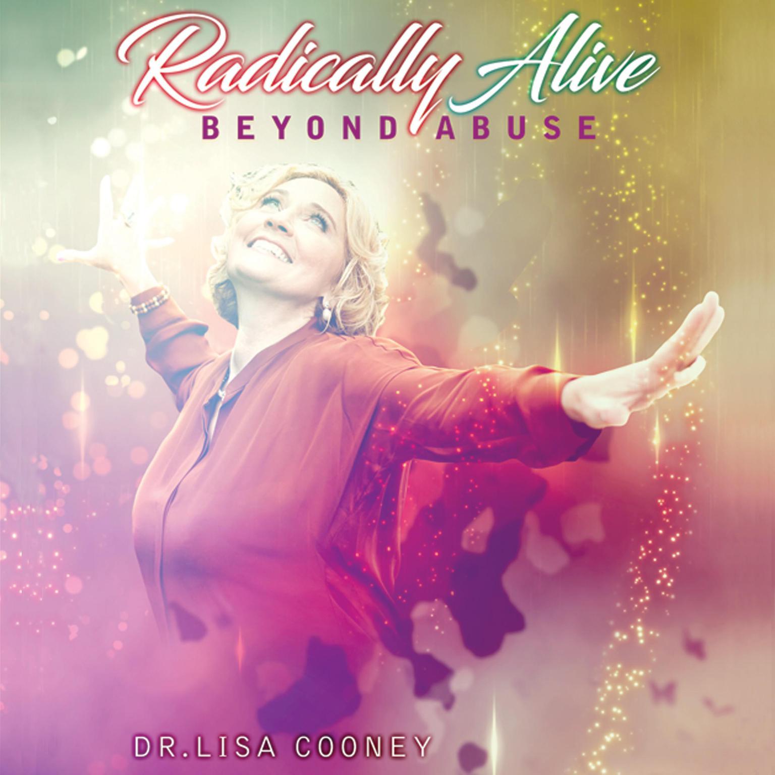 Radically Alive Beyond Abuse Audiobook, by Lisa Cooney