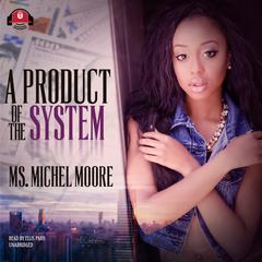 A Product of the System Audiobook, by Michel Moore