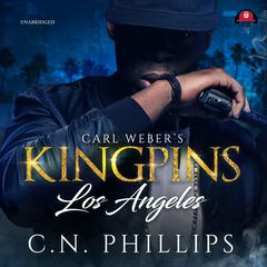 Carl Weber’s Kingpins: Los Angeles Audiobook, by C. N. Phillips