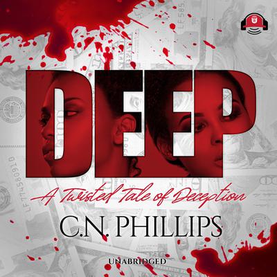 Deep: A Twisted Tale of Deception Audiobook, by C. N. Phillips