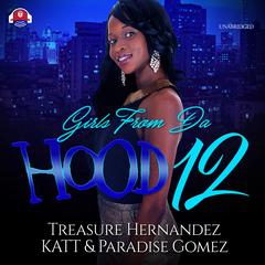 Girls from da Hood 12 Audiobook, by Treasure Hernandez