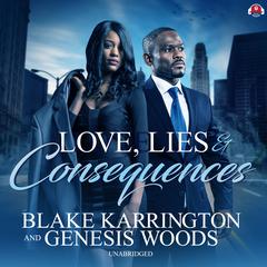 Love, Lies, and Consequences Audiobook, by Blake Karrington