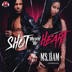 Shot through the Heart Audiobook, by Bam