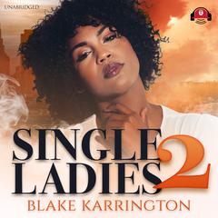 Single Ladies 2 Audiobook, by Blake Karrington