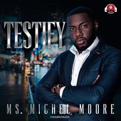 Testify Audiobook, by Michel Moore