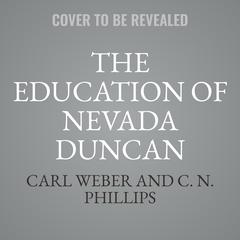 The Education of Nevada Duncan Audiobook, by Carl Weber