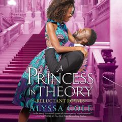 A Princess in Theory Audiobook, by Alyssa Cole