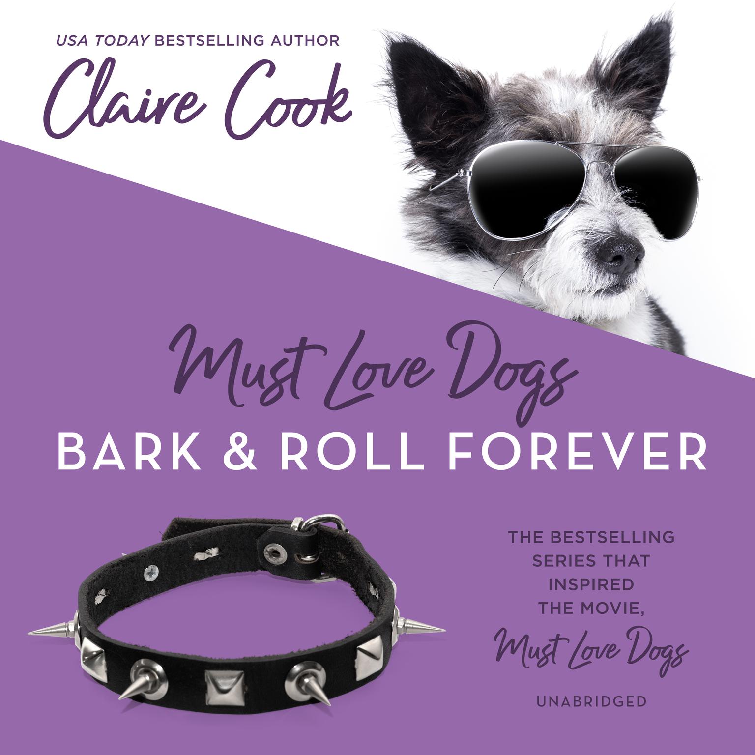 Must Love Dogs: Bark & Roll Forever Audiobook, by Claire Cook