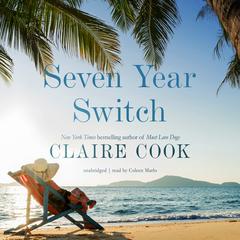 Seven Year Switch Audiobook, by Claire Cook