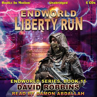 Liberty Run: Endworld Series, Book 11 Audiobook, by David Robbins