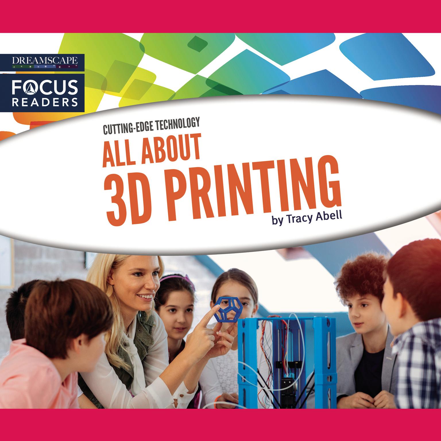 All About 3D Printing Audiobook, by Tracy Abell