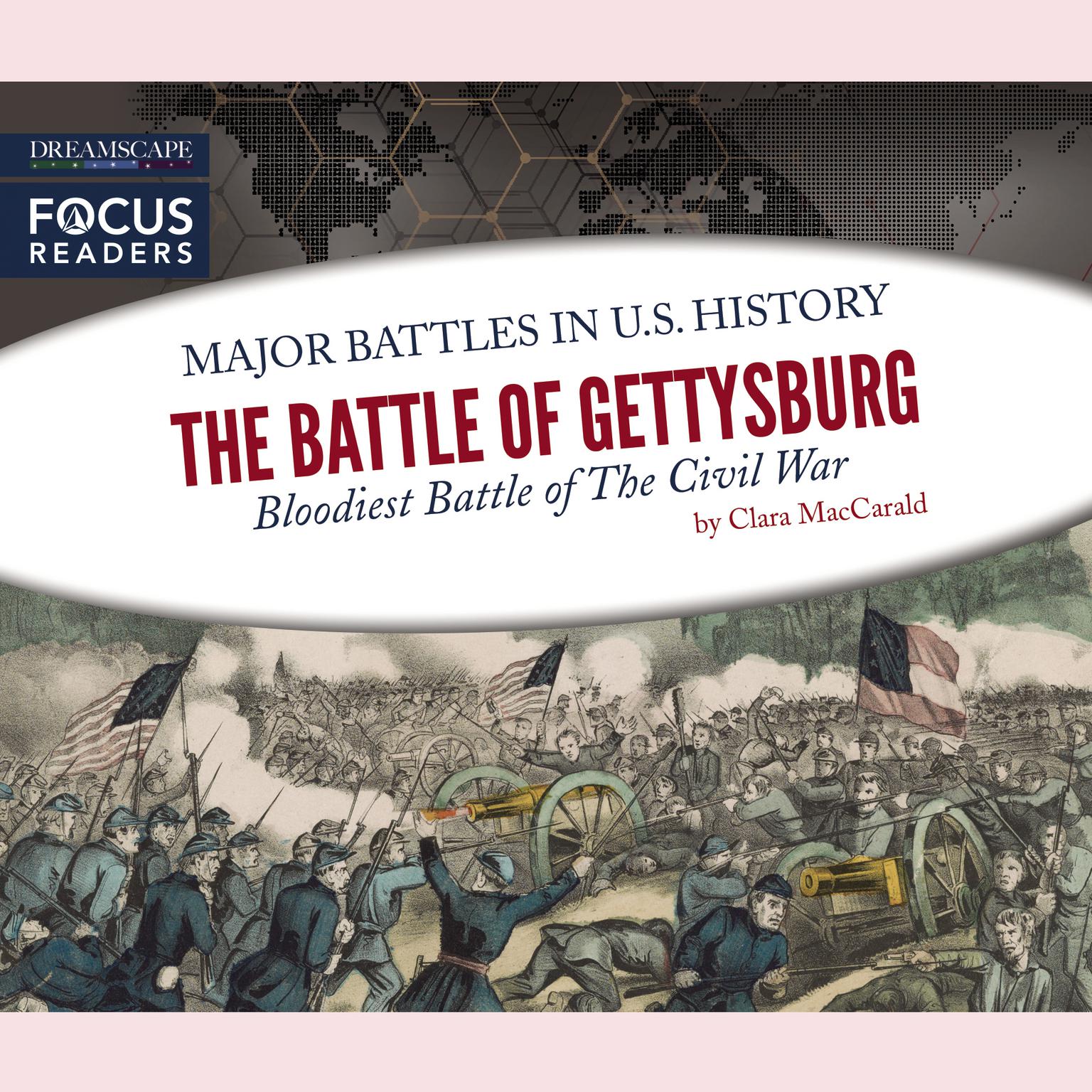 The Battle of Gettysburg: Bloodiest Battle of The Civil War Audiobook, by Clara MacCarald