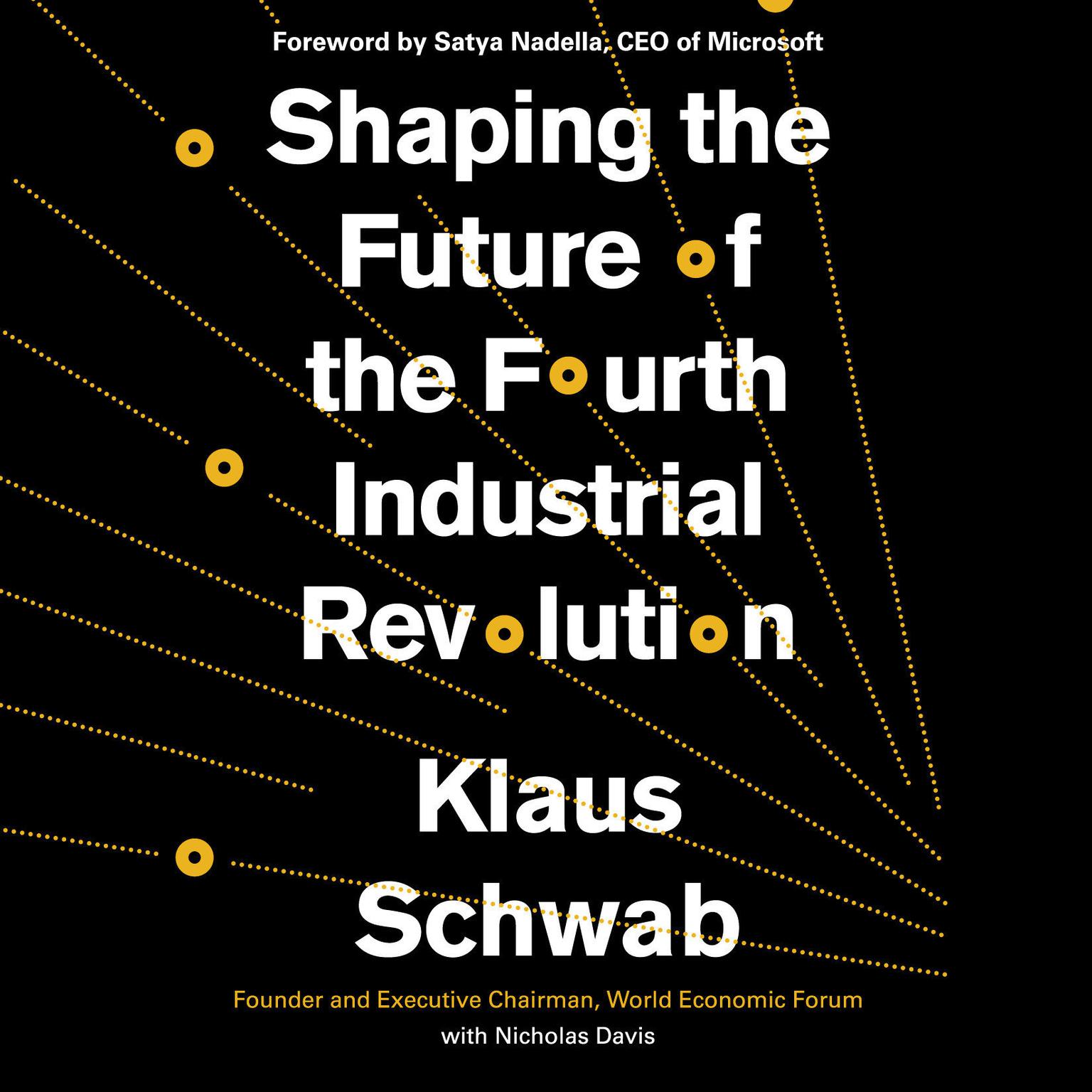Shaping the Future of the Fourth Industrial Revolution: A Guide to Building a Better World Audiobook, by Klaus Schwab