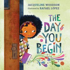 The Day You Begin Audiobook, by Jacqueline Woodson
