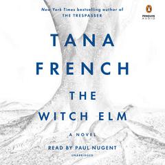 The Witch Elm: A Novel Audiobook, by 