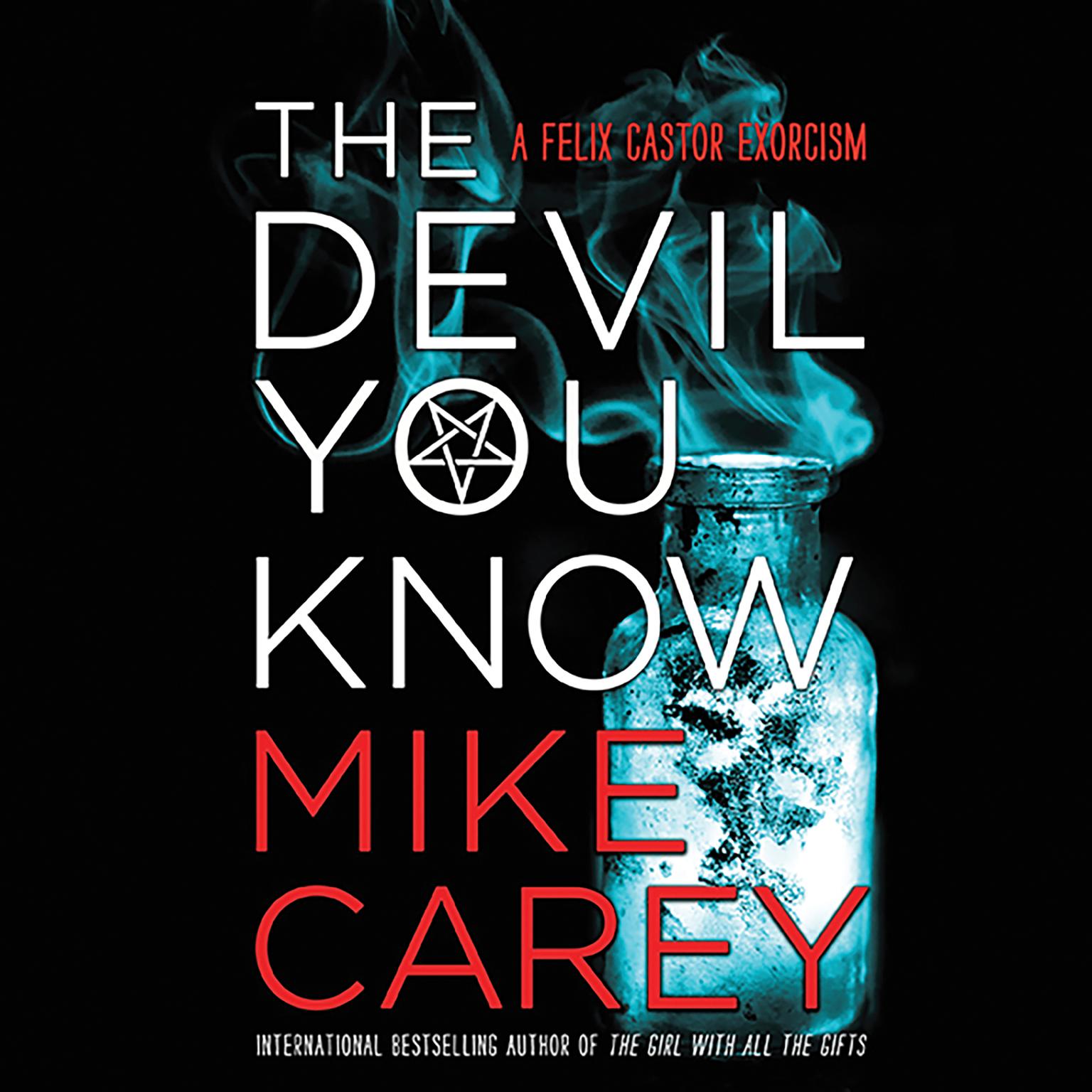 The Devil You Know Audiobook, by Mike Carey