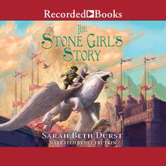 The Stone Girl's Story Audiobook, by Sarah Beth Durst