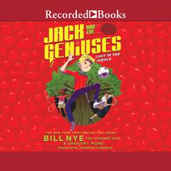 Jack and the Geniuses: Lost in the Jungle Audiobook, by Bill Nye