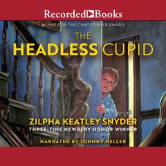 The Headless Cupid Audiobook, by Zilpha Keatley Snyder
