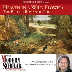 Heaven in a Wild Flower: The British Romantic Poets: The British Romantic Poets Audiobook, by 