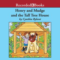 Henry and Mudge and the Tall Tree House Audiobook, by Cynthia Rylant