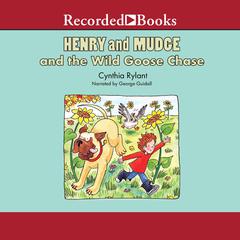 Henry and Mudge and the Wild Goose Chase Audiobook, by Cynthia Rylant