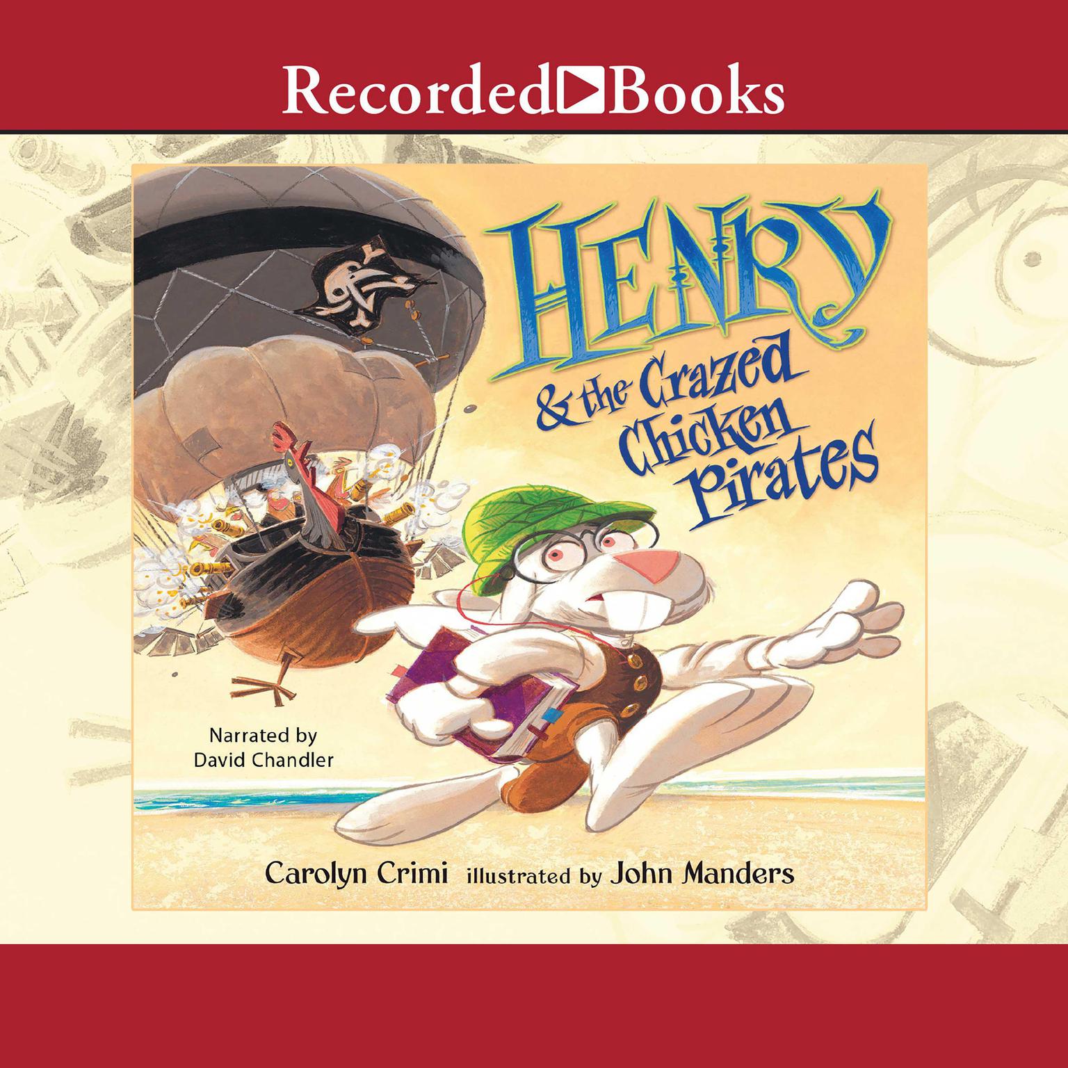 Henry and the Crazed Chicken Pirates Audiobook, by Carolyn Crimi