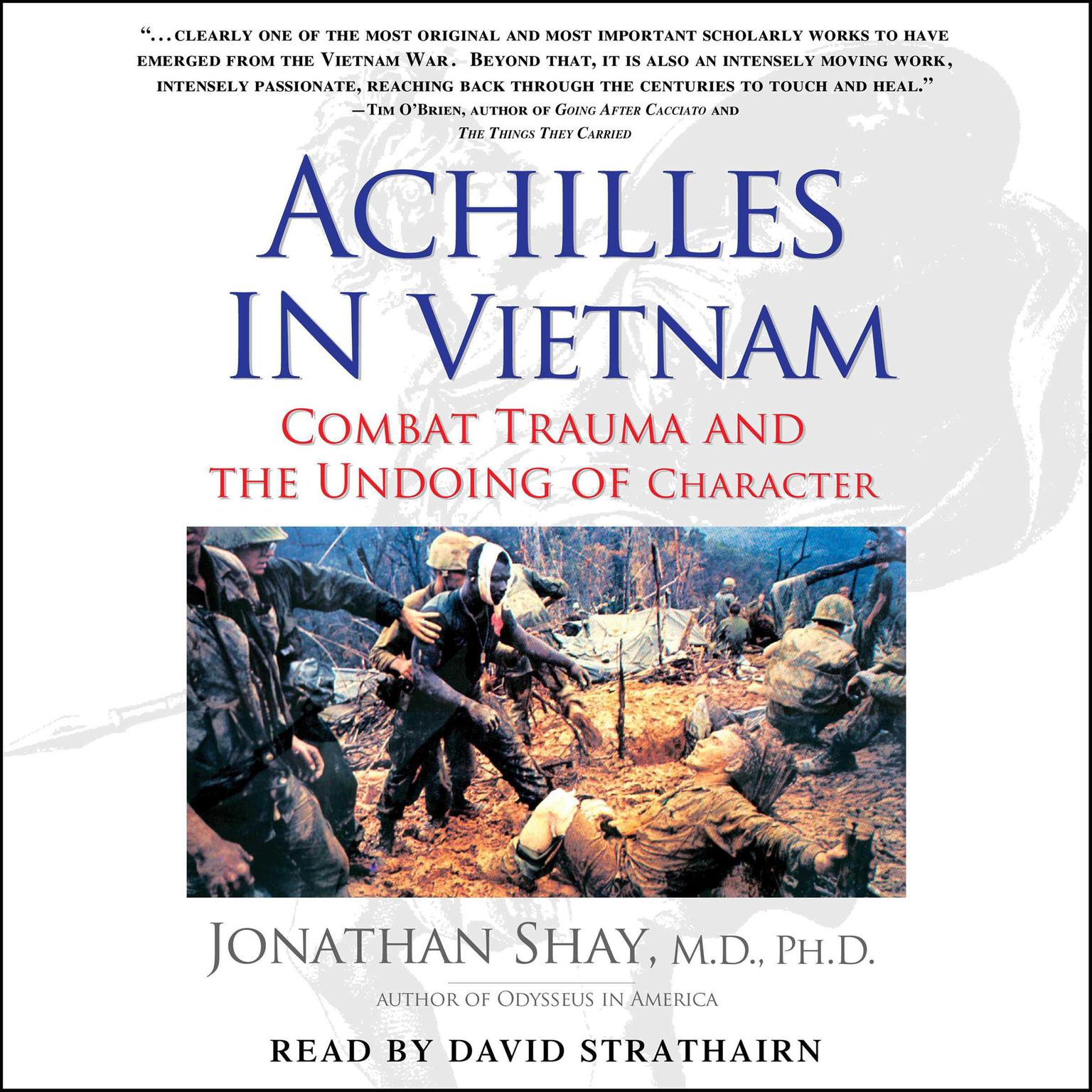 Achilles in Vietnam: Combat Trauma and the Undoing of Character Audiobook, by Jonathan Shay