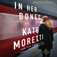 In Her Bones: A Novel Audiobook, by Kate Moretti
