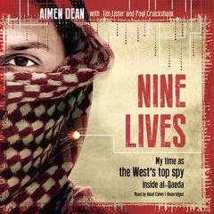 Nine Lives: My Time as the West’s Top Spy inside al-Qaeda Audiobook, by Aimen Dean