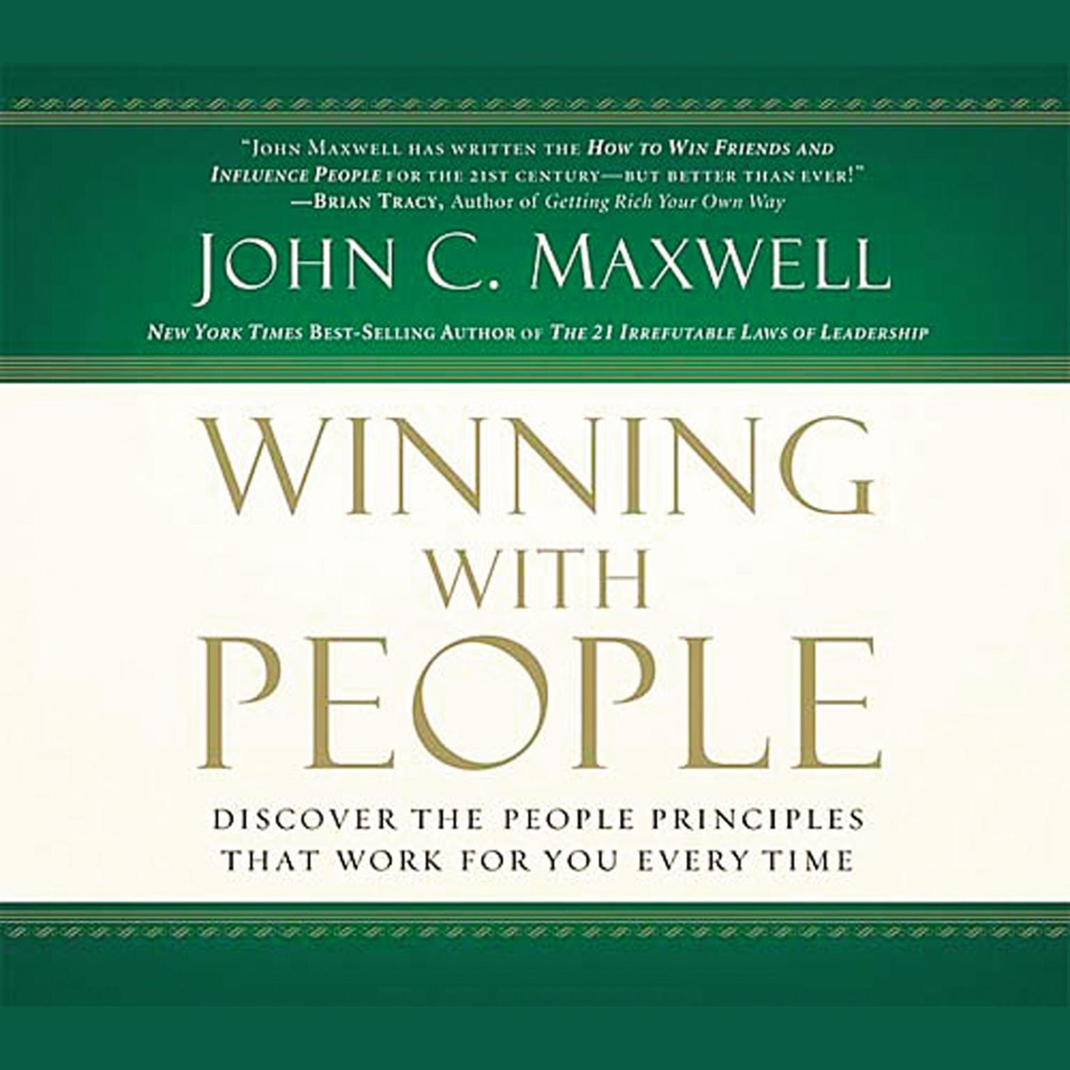 Winning With People (Abridged): Discover the People Principles that Work for You Every Time Audiobook, by John C. Maxwell