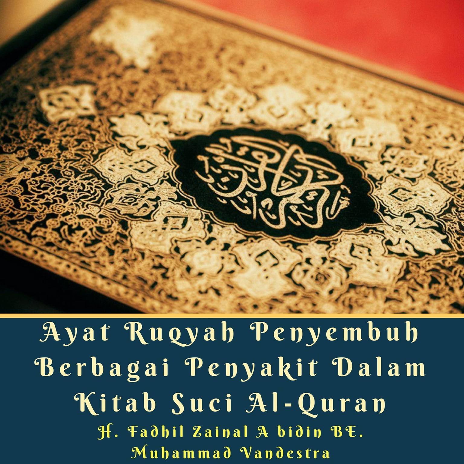 Ayat Ruqyah Penyembuh Berbagai Penyakit Dalam Kitab Suci Al-Quran Audiobook, by Muhammad Vandestra
